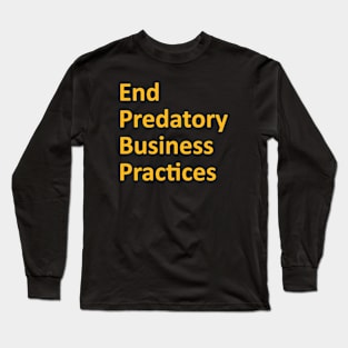 End Predatory Business Practices - Yellow Long Sleeve T-Shirt